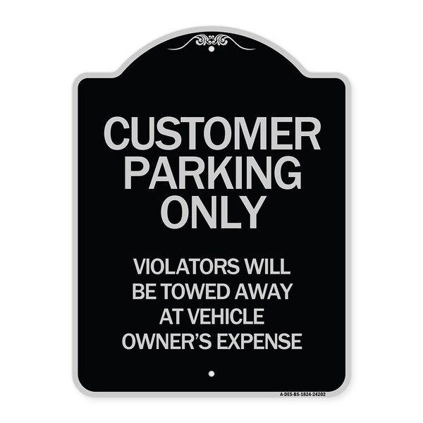 Customer Parking Violators Towed Away Vehicle Owners Expense Alum Sign, 18" L, 24" H, BS-1824-24202